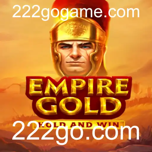 EmpireGold: Descubra o Fascinante Mundo de Estratégia no 222go.com